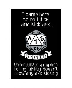 I came here to roll Dice and Kick Ass vinyl sticker
