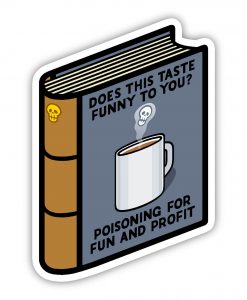 Poisoning for fun and profit Acrylic pin badge