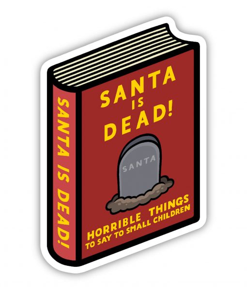 Santa is dead bespoke vinyl sticker.